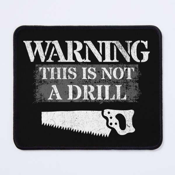 Item preview,  WARNING. This Is Not A Drill  designed and sold by NuttySqueaky.