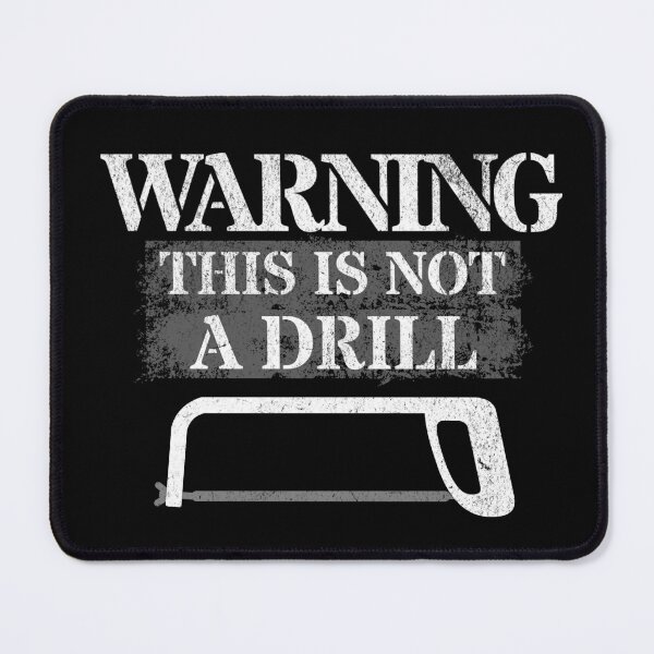 Item preview,  WARNING. This Is Not A Drill  designed and sold by NuttySqueaky.