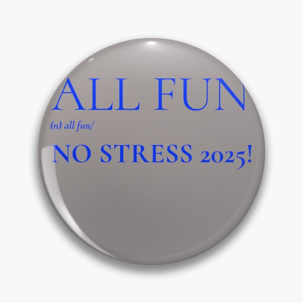 Item preview, ALL FUN NO STRESS 2025 designed and sold by gogettadriptees.