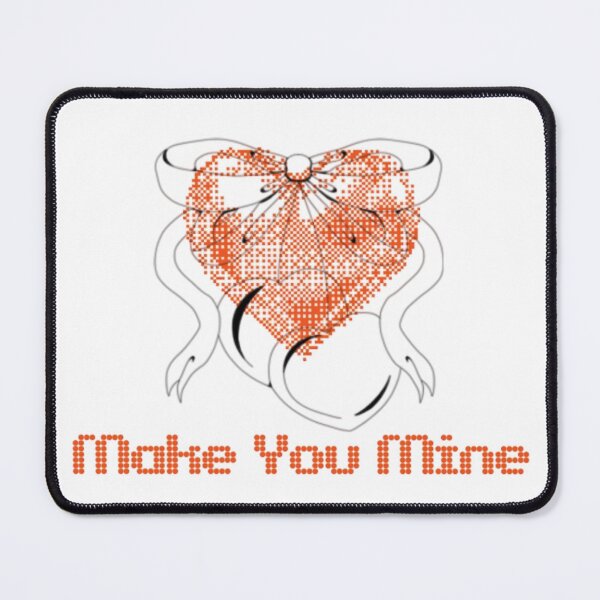 Item preview, Make You Mine designed and sold by Jschaffer16.