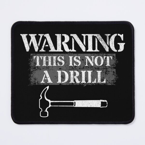 Item preview,  WARNING. This Is Not A Drill  designed and sold by NuttySqueaky.