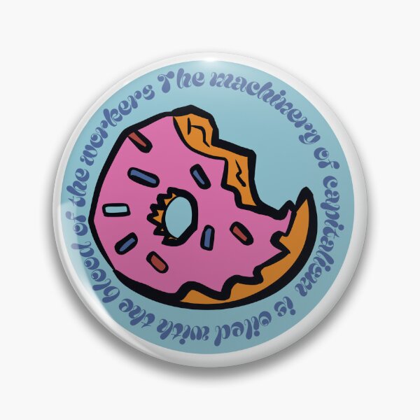 Item preview, “The machinery of Capitlsim is oiled with the blood of the workers” Homer Simpson quote donut sticker designed and sold by booettebabe.