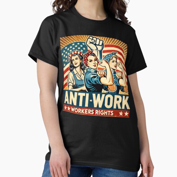 Item preview, Anti Work, Worker Rights Anti Work designed and sold by HaydenMillepied.