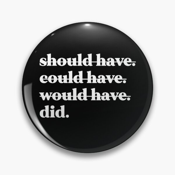 Item preview, should have could have would have did designed and sold by weirdly weird.