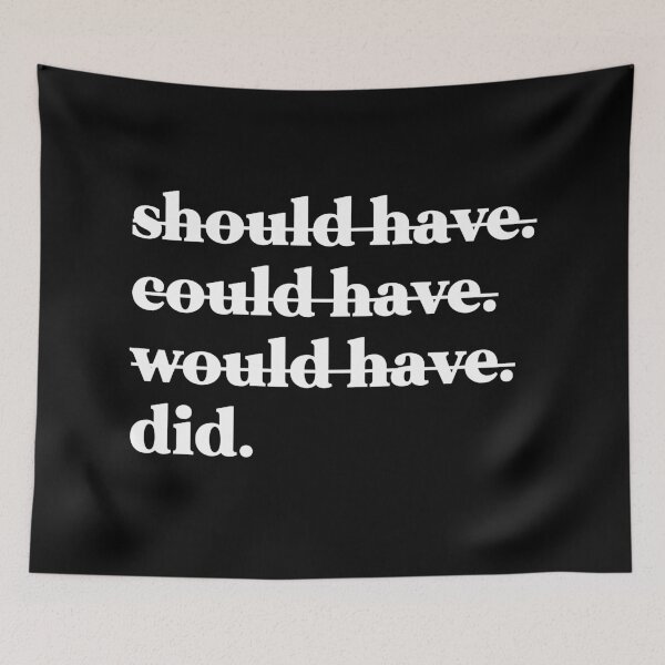 Item preview, should have could have would have did designed and sold by weirdly weird.