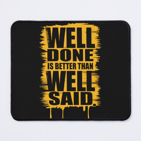 Item preview, Well done is better than well said designed and sold by BugiDesignArt.
