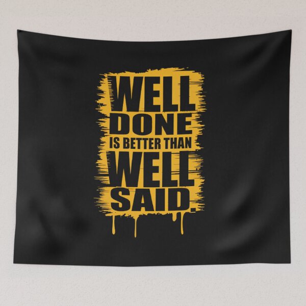 Item preview, Well done is better than well said designed and sold by BugiDesignArt.