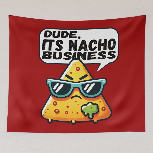 Item preview, Dude, its nacho business designed and sold by samah82.