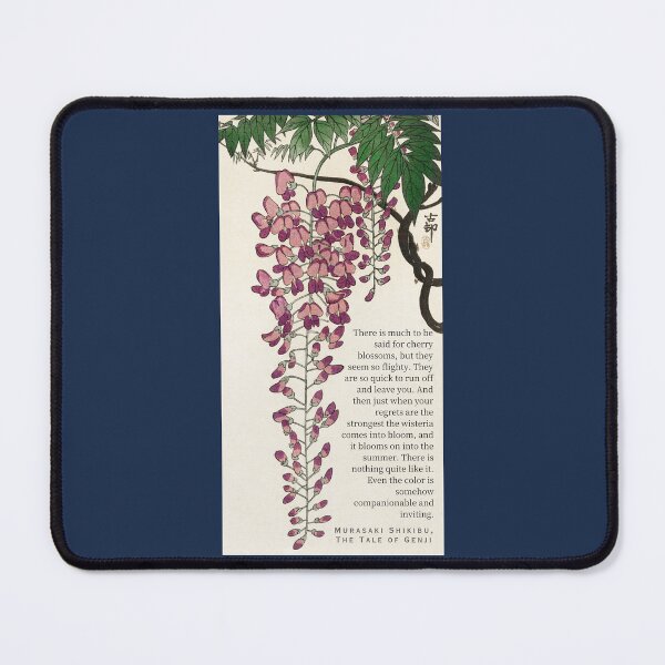 Item preview, Murasaki Shikibu quote: And then just when your regrets are the strongest the wisteria comes into bloom, and it blooms on into the summer. designed and sold by artbleed.