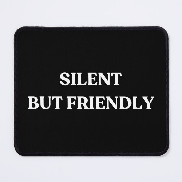 Item preview, Silent but friendly - white text designed and sold by YQvibe Studio.