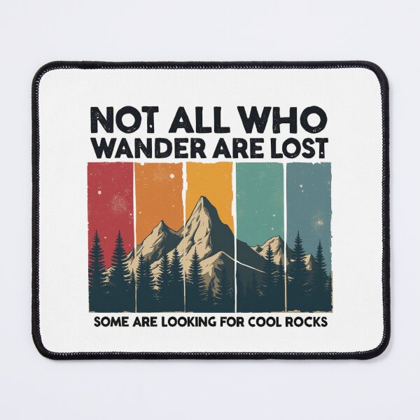 Item preview, Not All Who Wander Are Lost Some Are Looking For Cool Rocks designed and sold by Blok45.