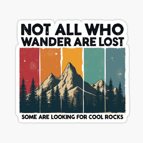 Item preview, Not All Who Wander Are Lost Some Are Looking For Cool Rocks designed and sold by Blok45.