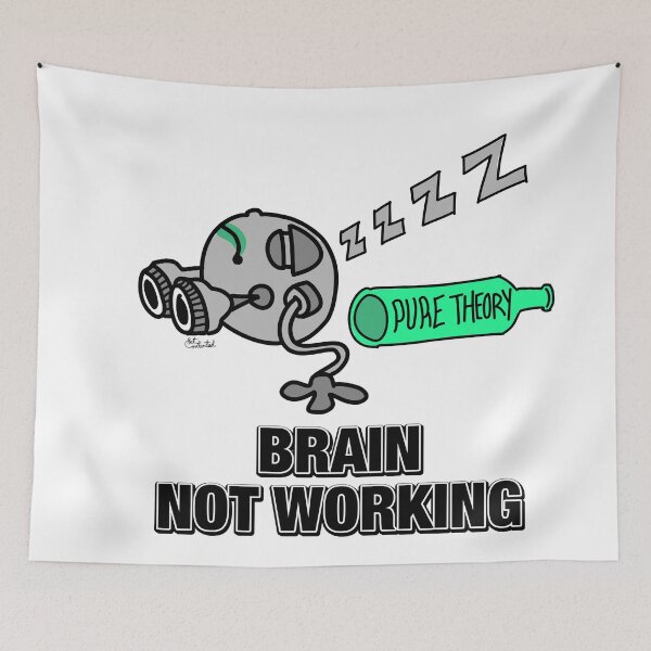 Item preview, Brain Not Working (Too Much Theory) designed and sold by GetContented.