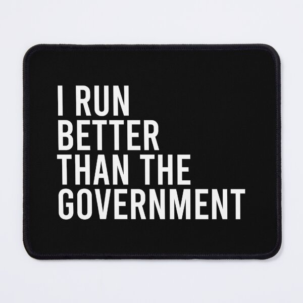 Item preview, I Run Better Than The Government designed and sold by zhilwahesani.