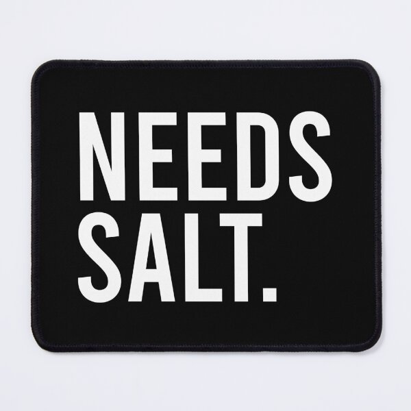 Item preview, Needs Salt designed and sold by zhilwahesani.