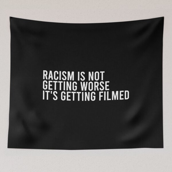 Item preview, Racism Is Not Getting Worse It's Getting Filmed designed and sold by zhilwahesani.