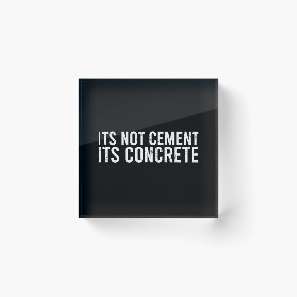 Item preview, Its Not Cement,  Its Concrete designed and sold by zhilwahesani.