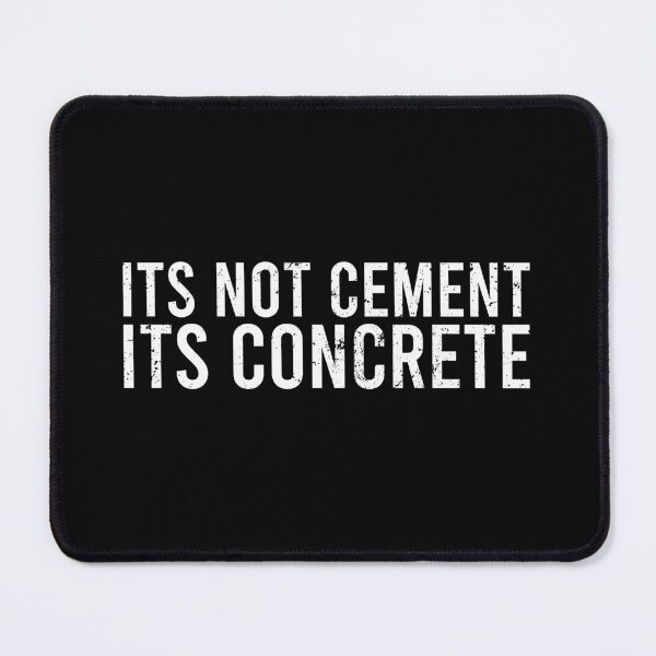 Item preview, Its Not Cement,  Its Concrete designed and sold by zhilwahesani.