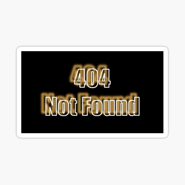 Error 404 Stickers for Sale | Redbubble