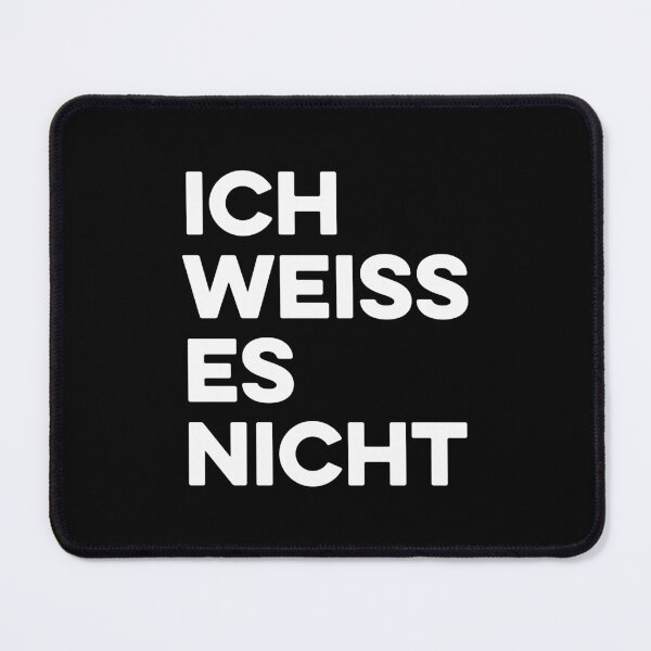 Item preview, Ich Weiss Es Nicht designed and sold by zeviwanty.