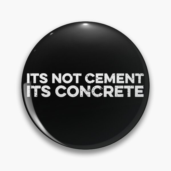 Item preview, Its Not Cement,  Its Concrete designed and sold by zeviwanty.
