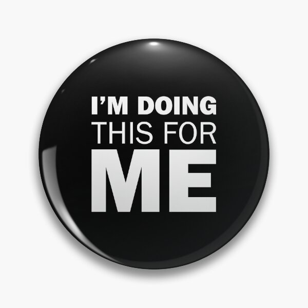 Item preview, "I'm doing this for me" Motivational positive message designed and sold by ArystDesign.