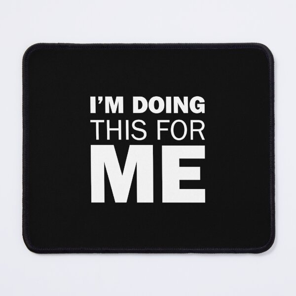 Item preview, "I'm doing this for me" Motivational positive message designed and sold by ArystDesign.