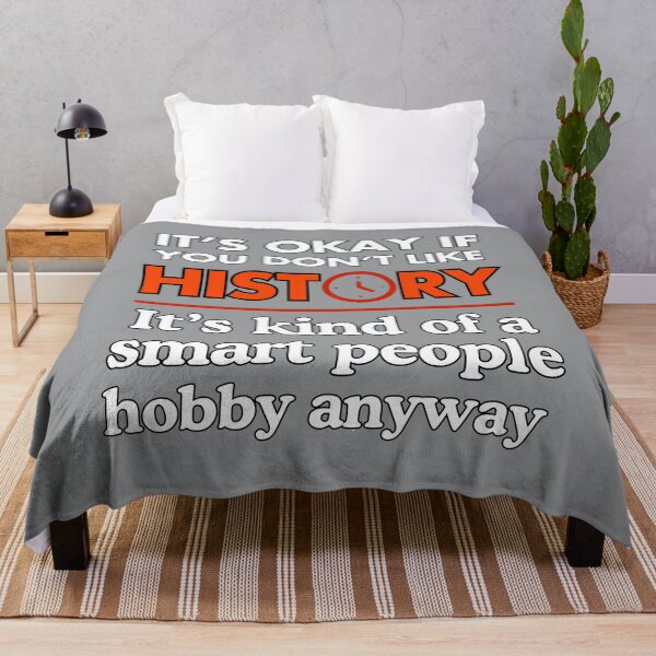 Item preview, It's Okay If You Don't Like History - Smart People Hobby designed and sold by Mrrjgraphic.