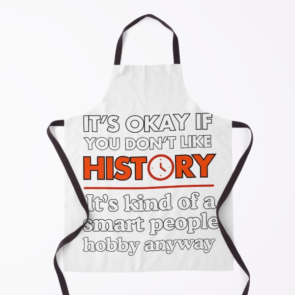 Item preview, It's Okay If You Don't Like History - Smart People Hobby designed and sold by Mrrjgraphic.