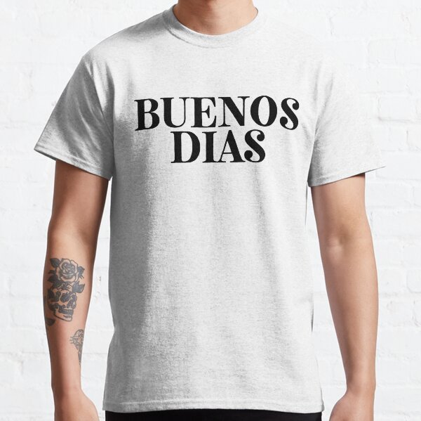 Buenos Días! Orador Hispano Latino Camiseta clásica