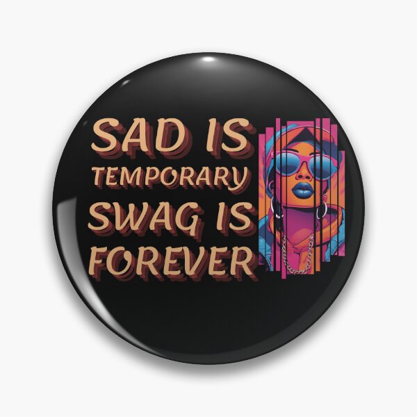 Item preview, Sad Is Temporary Swag Is Forever: Motivational Design designed and sold by Ver-Payah.