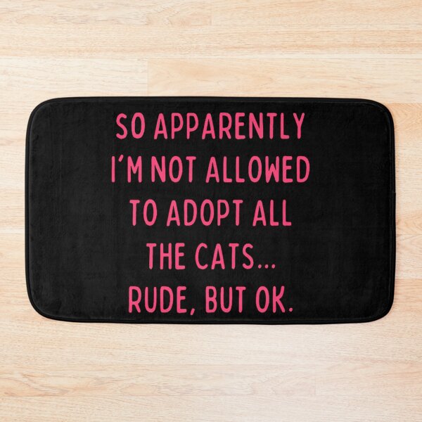 Item preview,  SO APPARENTLY I'M NOT ALLOWED TO ADOPT ALL THE CATS. RUDE, BUT OK. designed and sold by luannsemmsobre.