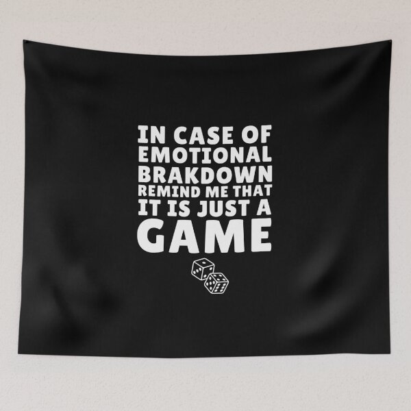 Item preview, Funny Saying In Case Of Emotional Breakdown Remind me that it's just a Game Humor Board Game Joke Gift designed and sold by MouDantArts.