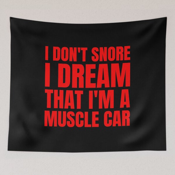 Item preview, i don't snore i dream that i'm a muscle car designed and sold by luannsemmsobre.