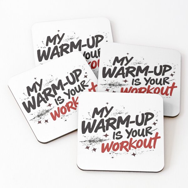 Item preview, my warmup is your workout designed and sold by Ismartista.