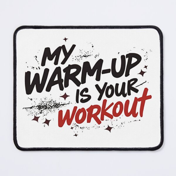Item preview, my warmup is your workout designed and sold by Ismartista.