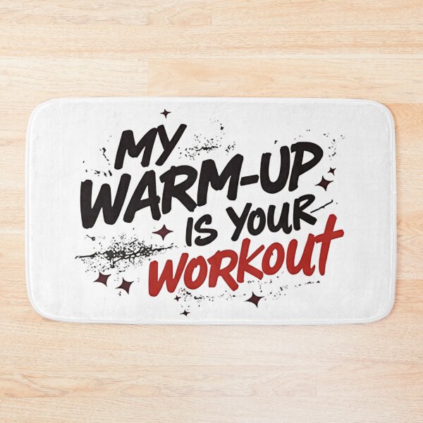 Item preview, my warmup is your workout designed and sold by Ismartista.