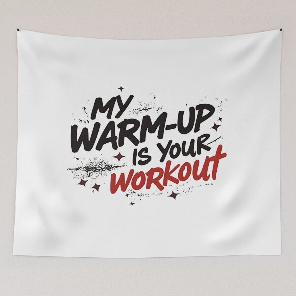 Item preview, my warmup is your workout designed and sold by Ismartista.