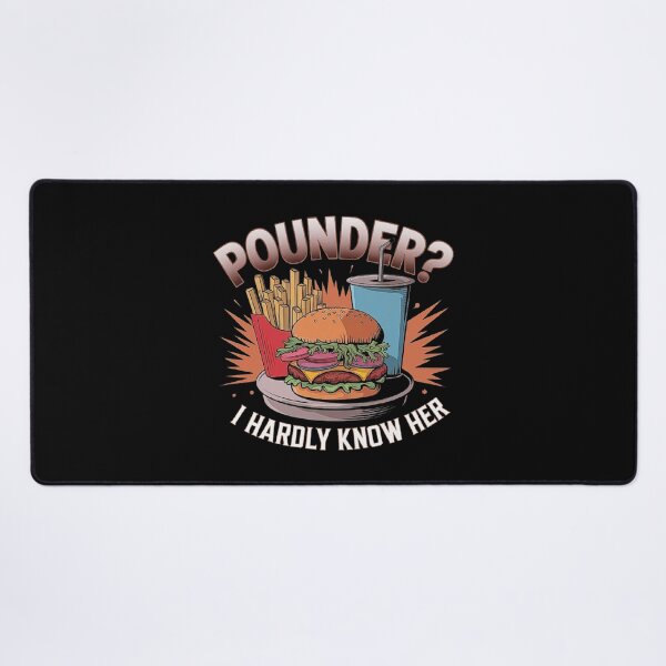 Item preview, Pounder? I Hardly Know Her Funny Unhinged Hamburger Meme designed and sold by love3617.