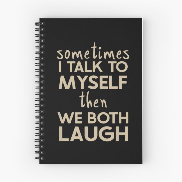 Item preview, Sometimes I Talk To Myself Then We Both Laugh And Laugh designed and sold by luannsemmsobre.