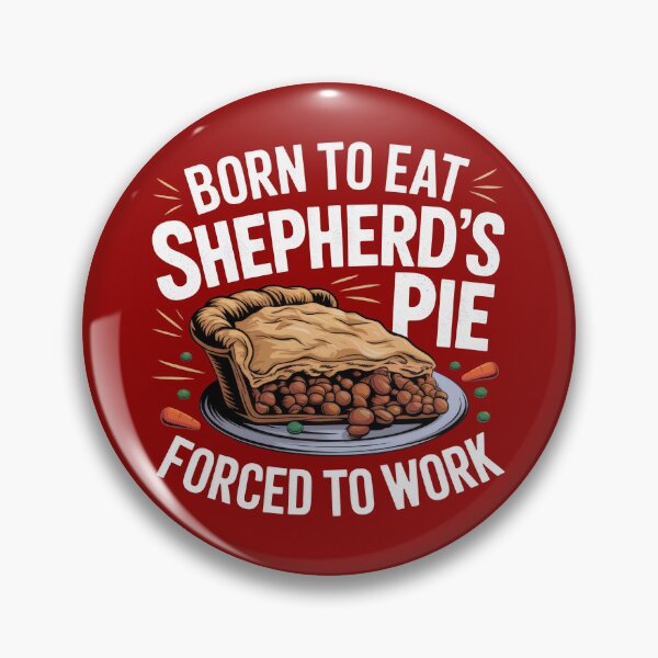 Item preview, Born To Eat Shepherd's Pie, Forced To Work designed and sold by MGRcompany.