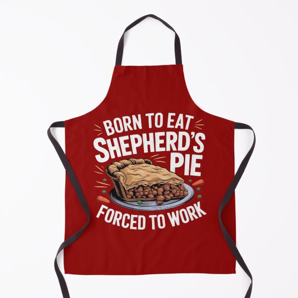 Item preview, Born To Eat Shepherd's Pie, Forced To Work designed and sold by MGRcompany.