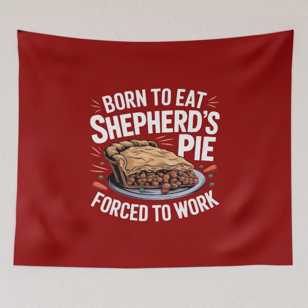 Item preview, Born To Eat Shepherd's Pie, Forced To Work designed and sold by MGRcompany.