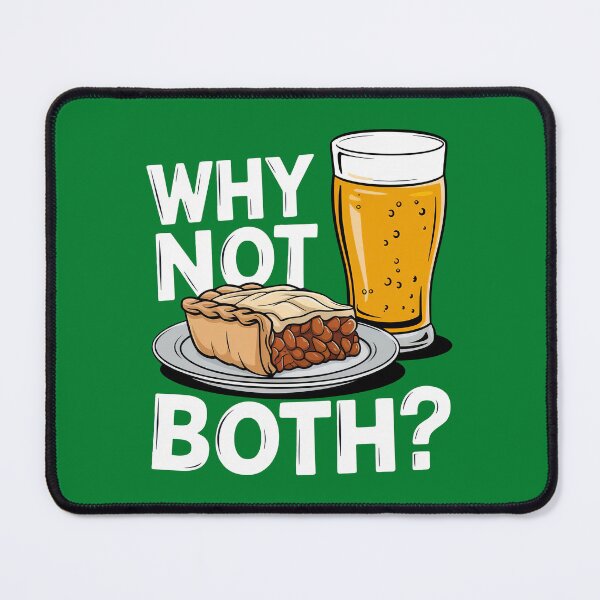 Item preview, Why Not Both? - Shepherd's Pie designed and sold by MGRcompany.