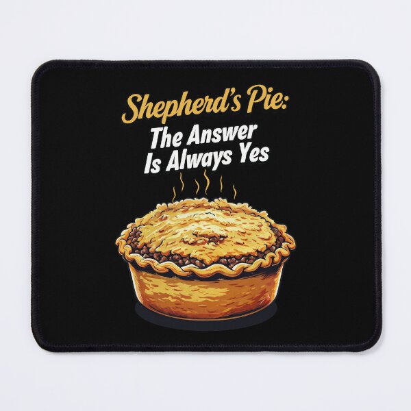 Item preview, Shepherd's Pie: The Answer Is Always Yes designed and sold by MGRcompany.