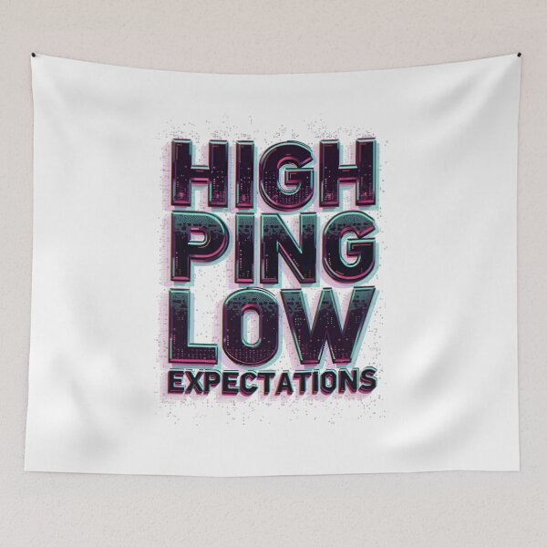 Item preview, high ping, low expectations  designed and sold by Ismartista.