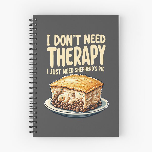 Item preview, I Don’t Need Therapy, I Just Need Shepherd's Pie designed and sold by MGRcompany.