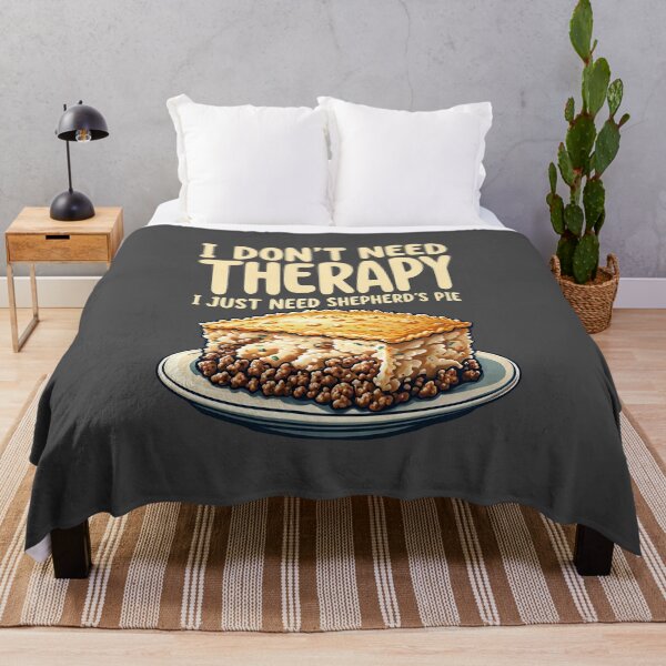 Item preview, I Don’t Need Therapy, I Just Need Shepherd's Pie designed and sold by MGRcompany.