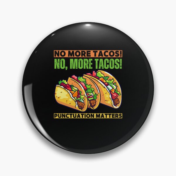 Item preview, No, More Tacos Punctuation Matters Funny English Teacher designed and sold by JoyTop.