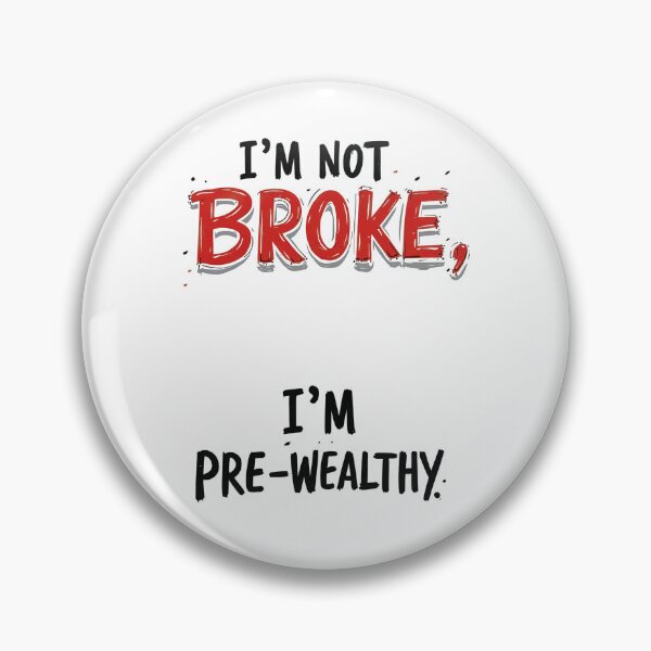 Item preview, Witty Quote: I'm Not Broke, I'm Pre-Wealthy - Positive and Funny Attitude on Prosperity - Red and Black Color - For T-shirt, Hoodie, Mug and More designed and sold by MUGpro.